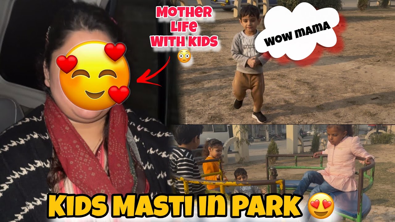 Kids Play Time in Park 😍| Bachon ke Sath Pyara Vlog | Daily Mom Life Vlog💖