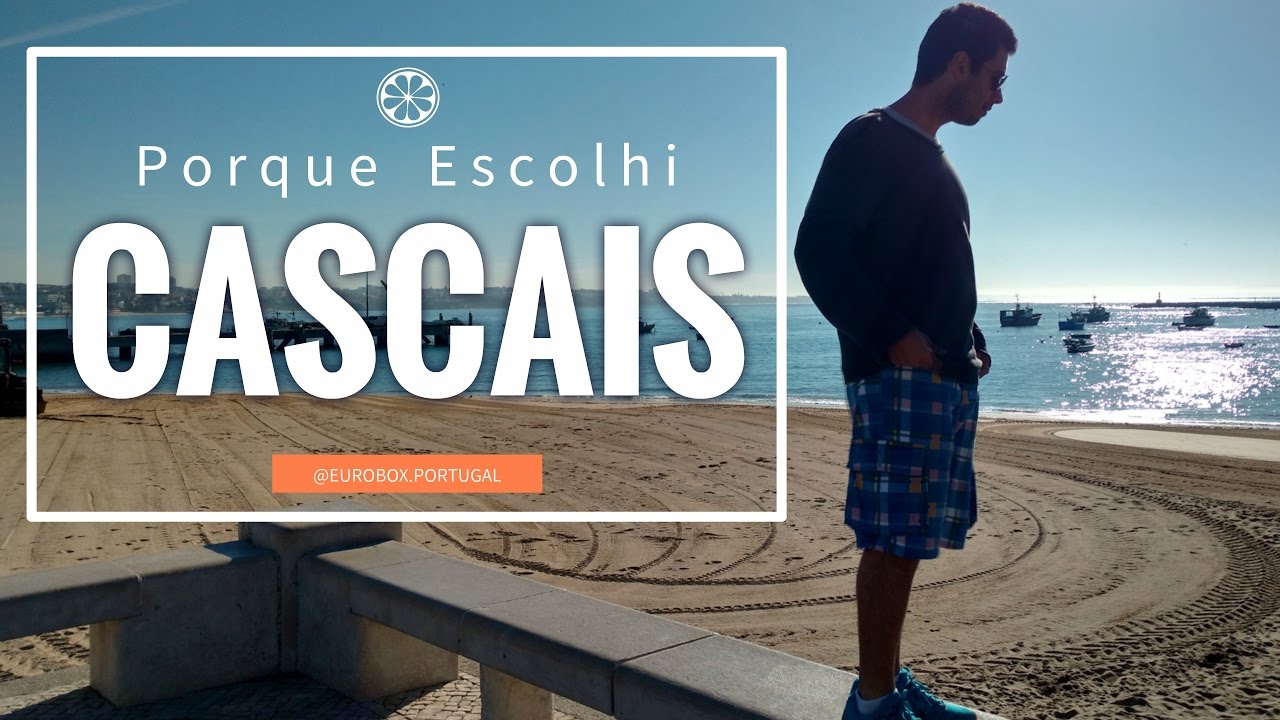 Porque escolhi Portugal | Andando em Cascais