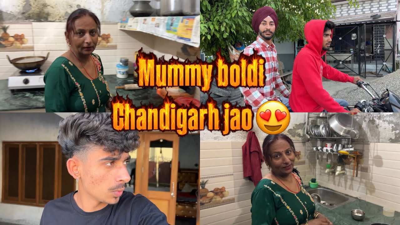 Mummy boldi Chandigarh jao😍137/365/Days