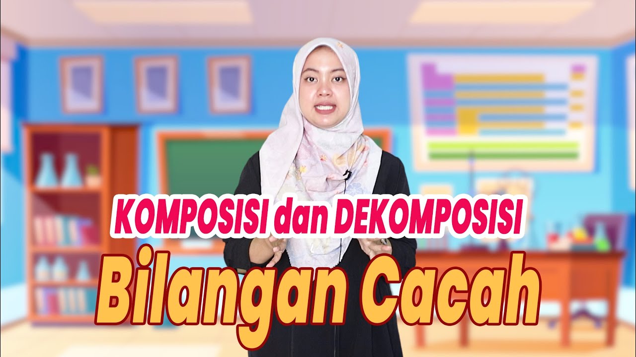 KOMPOSISI dan DEKOMPOSISI Pada BILANGAN CACAH
