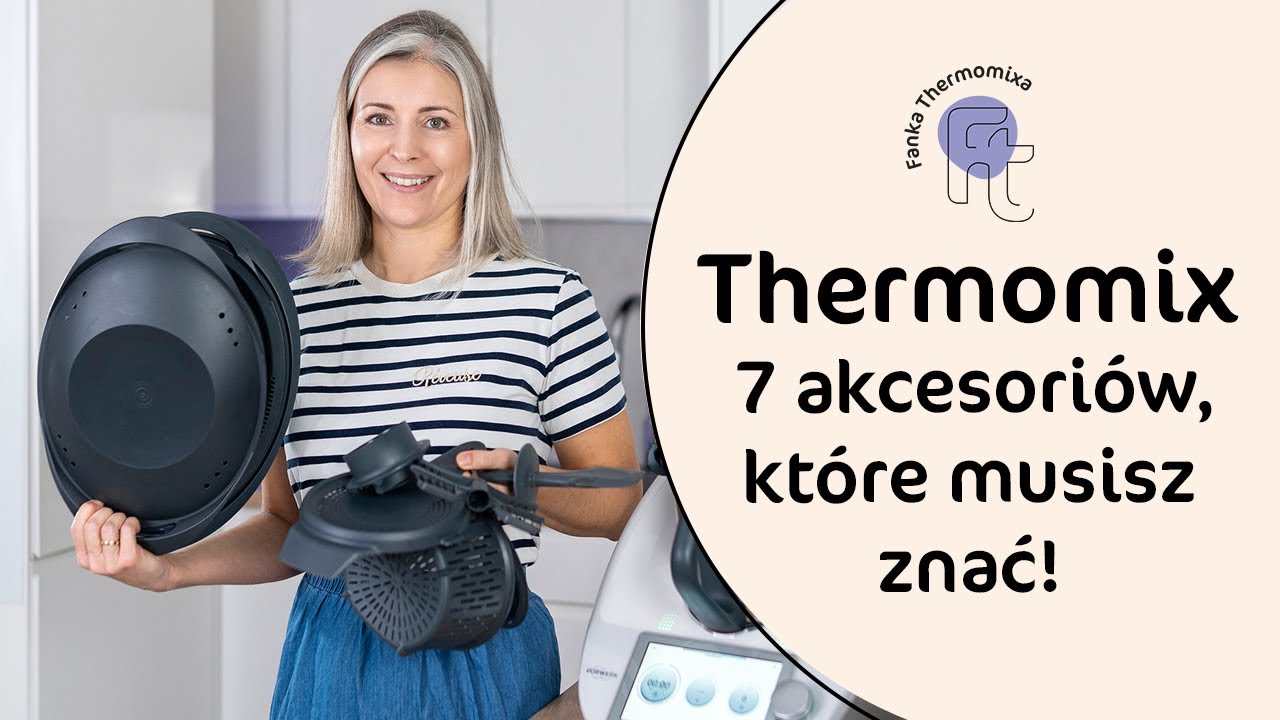 Thermomix - 7 akcesoriów, które musisz znać!