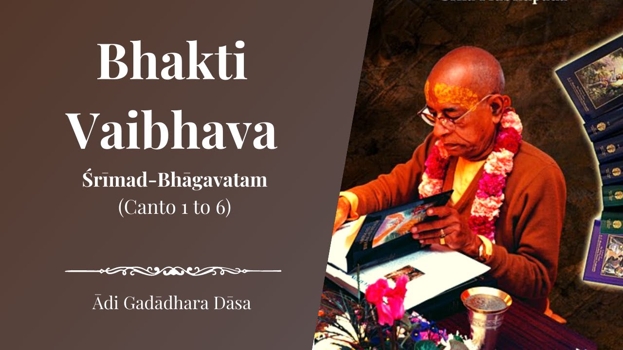 Bhakti Vaibhava | Session 5 | Ādi Gadādhara Dāsa