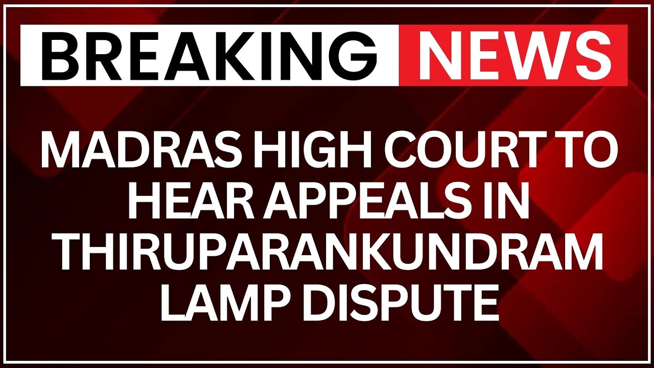 Madras HC Hears Appeals Over Lighting Lamp at Stone Pillar in Thiruparankundram | NewsX