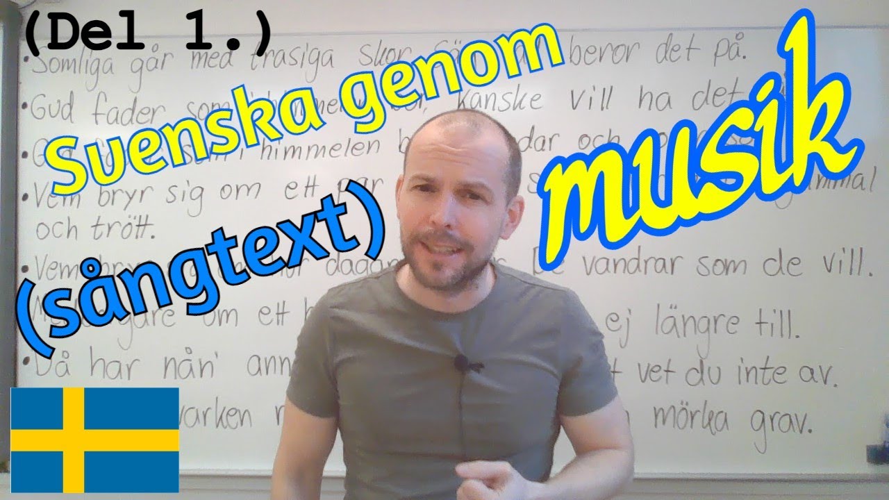Svenska genom musik (sångtext, "Somliga går med trasiga skor") Del 1.