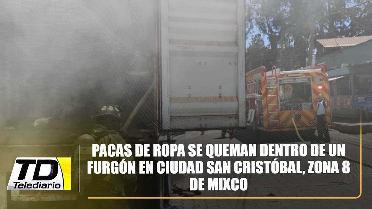Pacas de ropa se queman dentro de un furgón en ciudad San Cristóbal, zona 8 de Mixco