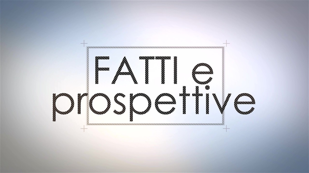 FATTI e prospettive 02 marzo 2026