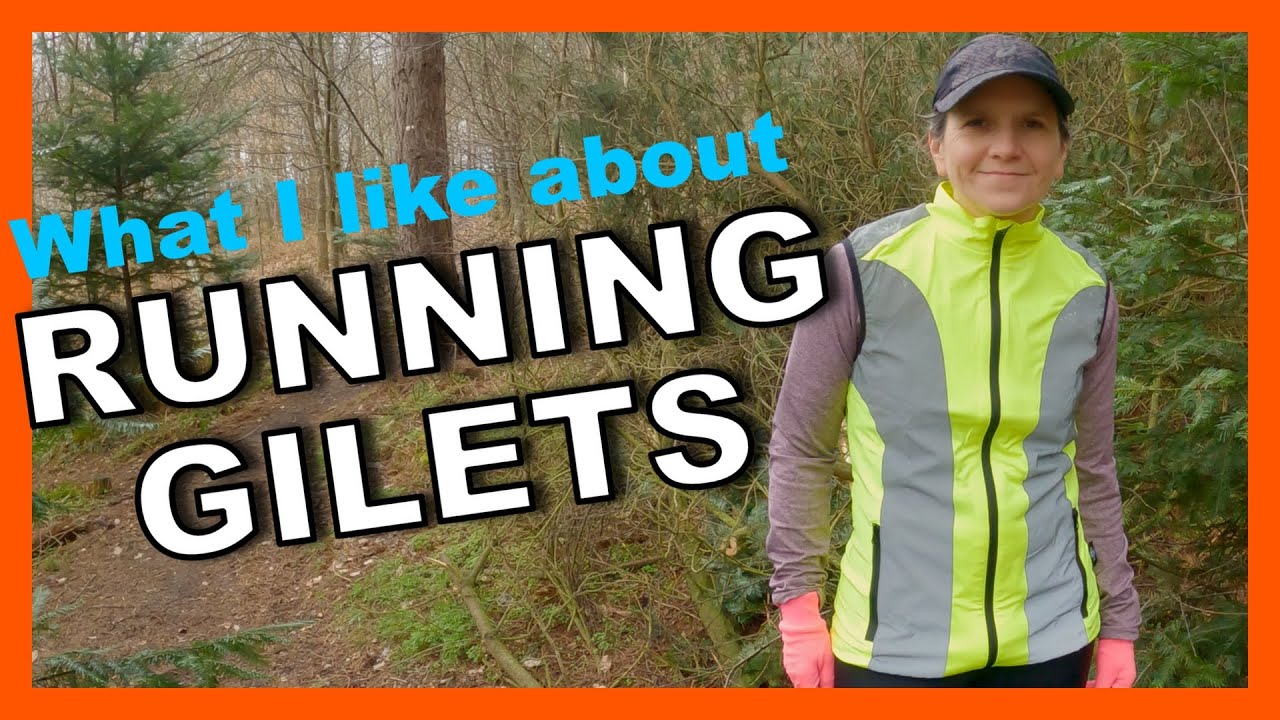 Running Gilets - their benefits and some good value options