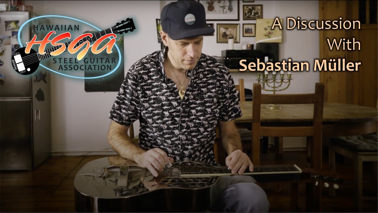 A discussion with Sebastian M&uuml;ller Hawaiian Steel Guitarist  HSGA Hawaiian Steel Guitar Association