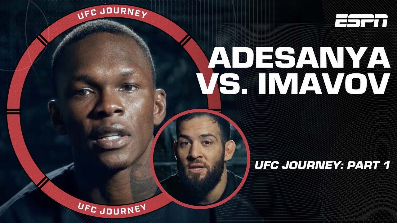 UFC Journey: Israel Adesanya vs. Nassourdine Imavov [PART 1] | ESPN MMA
