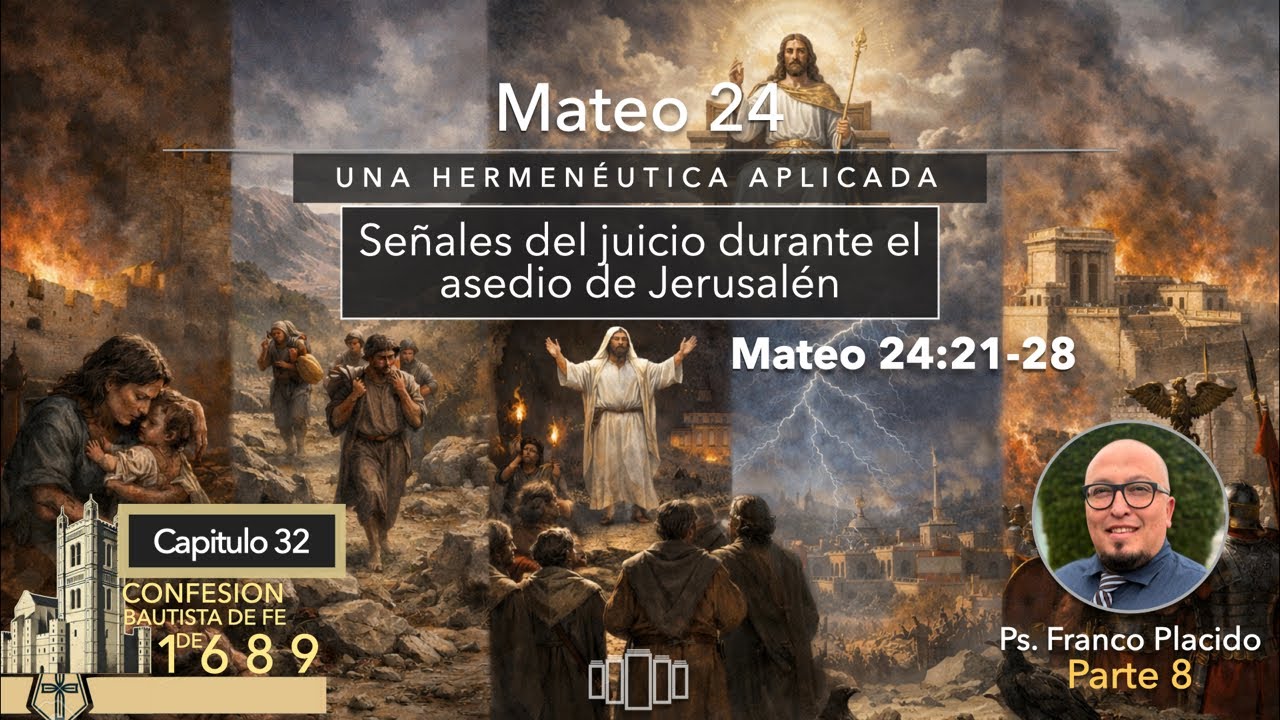 Una hermenéutica aplicada | Señales del juicio durante el asedio de Jerusalén | Mateo 24:21-28 | (8)