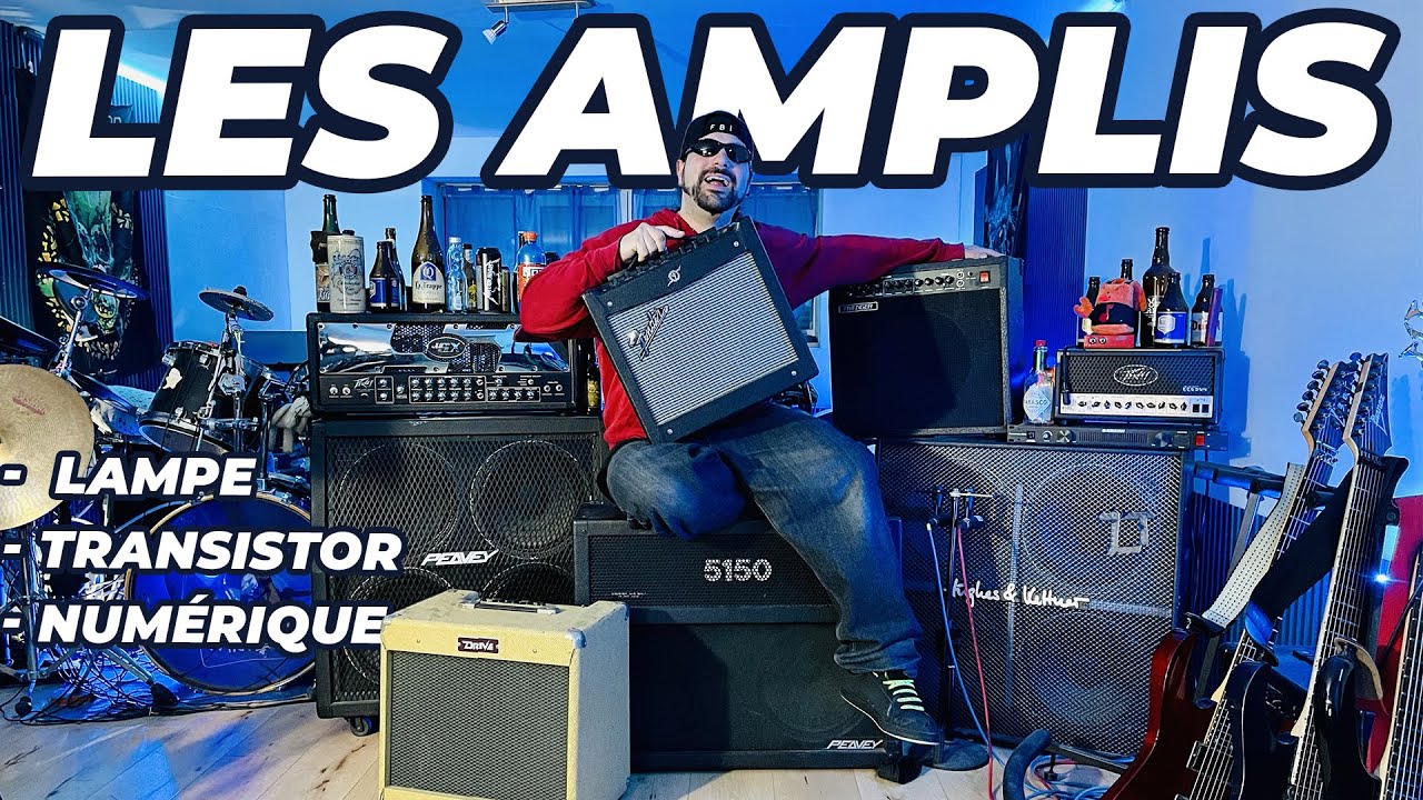 TOUT SUR LES AMPLIS (Les technologies, le réglage)