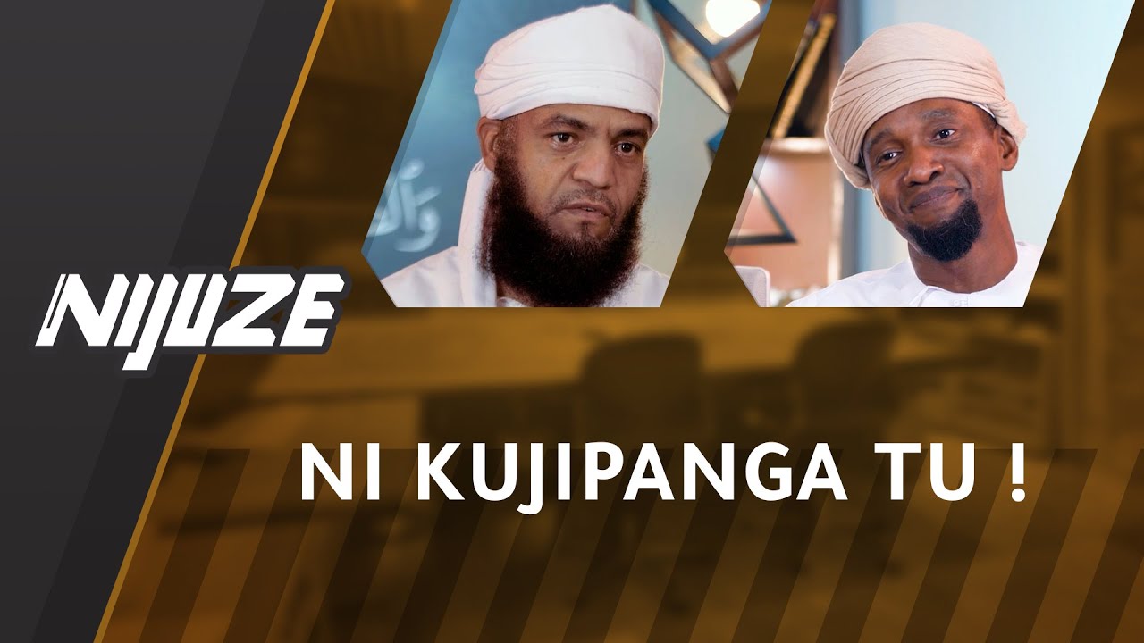 #10 NI KUJIPANGA TU ! - Khalfan Al-Mazrui - Nijuze