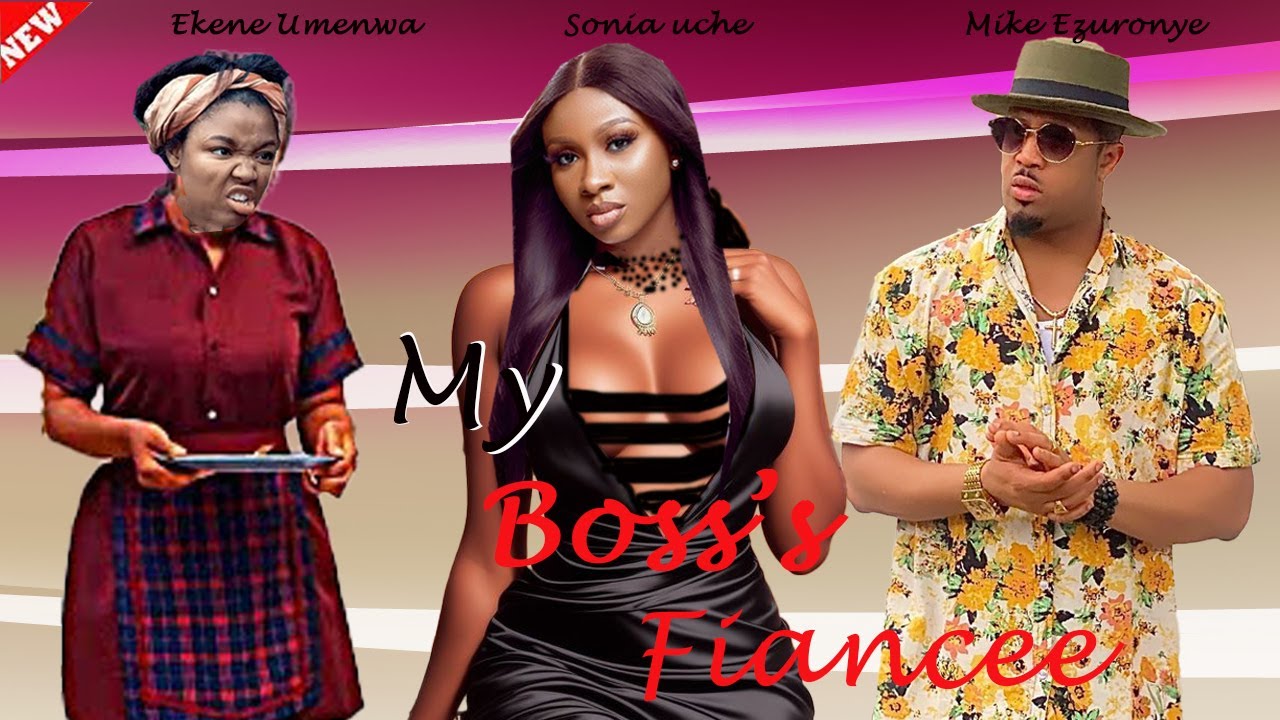 MY BOSS'S FIANCEE- EKENE UMENWA/MIKE EZURONYE/SONAI UCHE/UJU OKOLI 2024 LATEST NIGERIAN BLOCKBUSTER