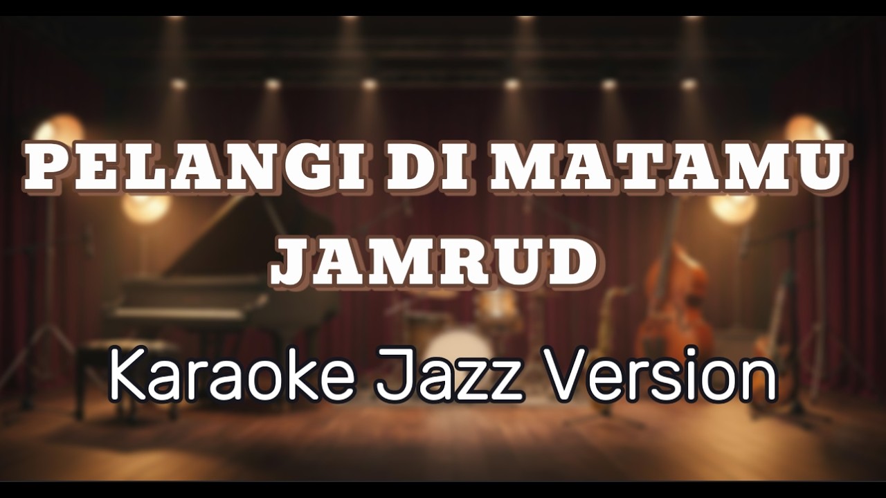 PELANGI DI MATAMU - JAMRUD (Karaoke Jazz Version)