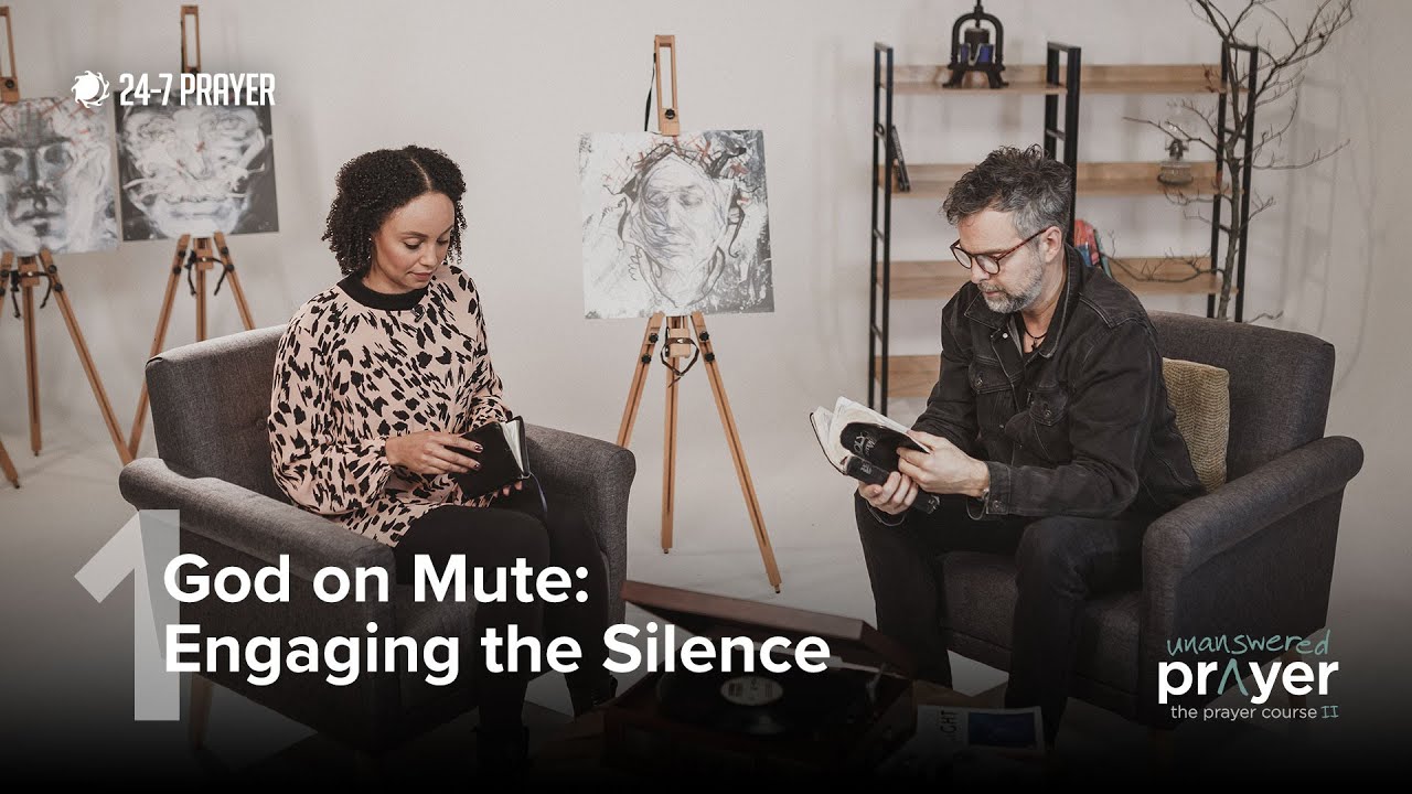 God on Mute: Engaging the Silence | The Prayer Course II: Unanswered Prayer - Session 1