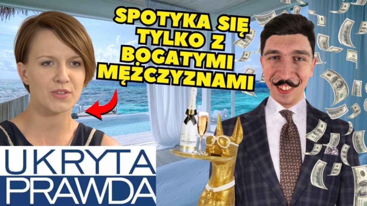 Ukryta Prawda | Chce Być Tylko z Bogatymi Mężczyznami 
