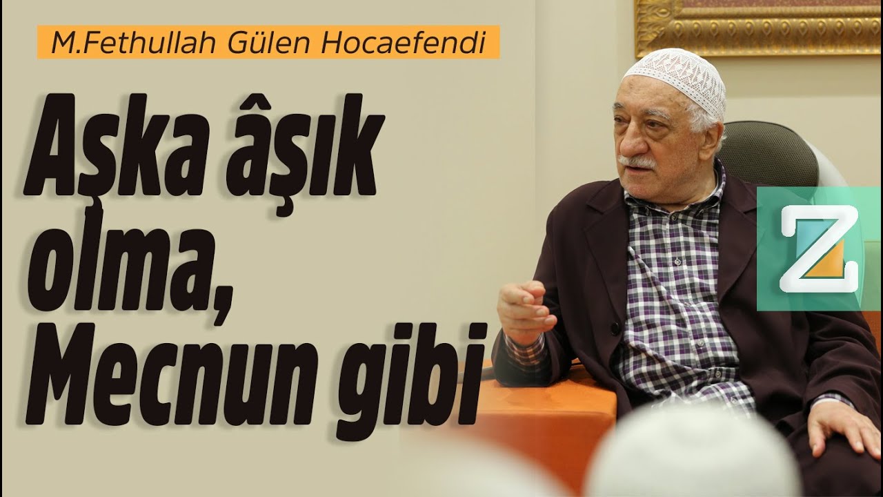 Aşka Âşık Olma, Mecnun Gibi | Mizan | M. Fethullah Gülen Hocaefendi