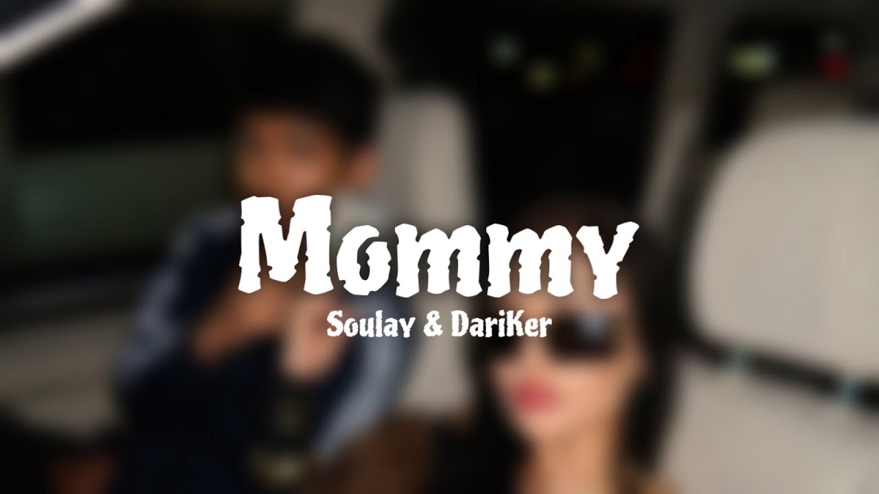 Soulay & DariKer - Mommy (Lyrics video)