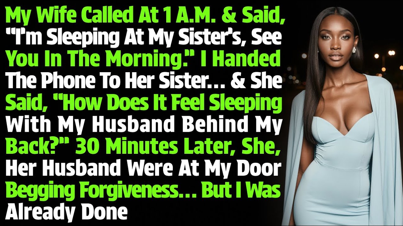 My Wife Called At 1 A.M. And Said, “I’m Sleeping At My Sister’s, See You In The Morning.” I Handed…