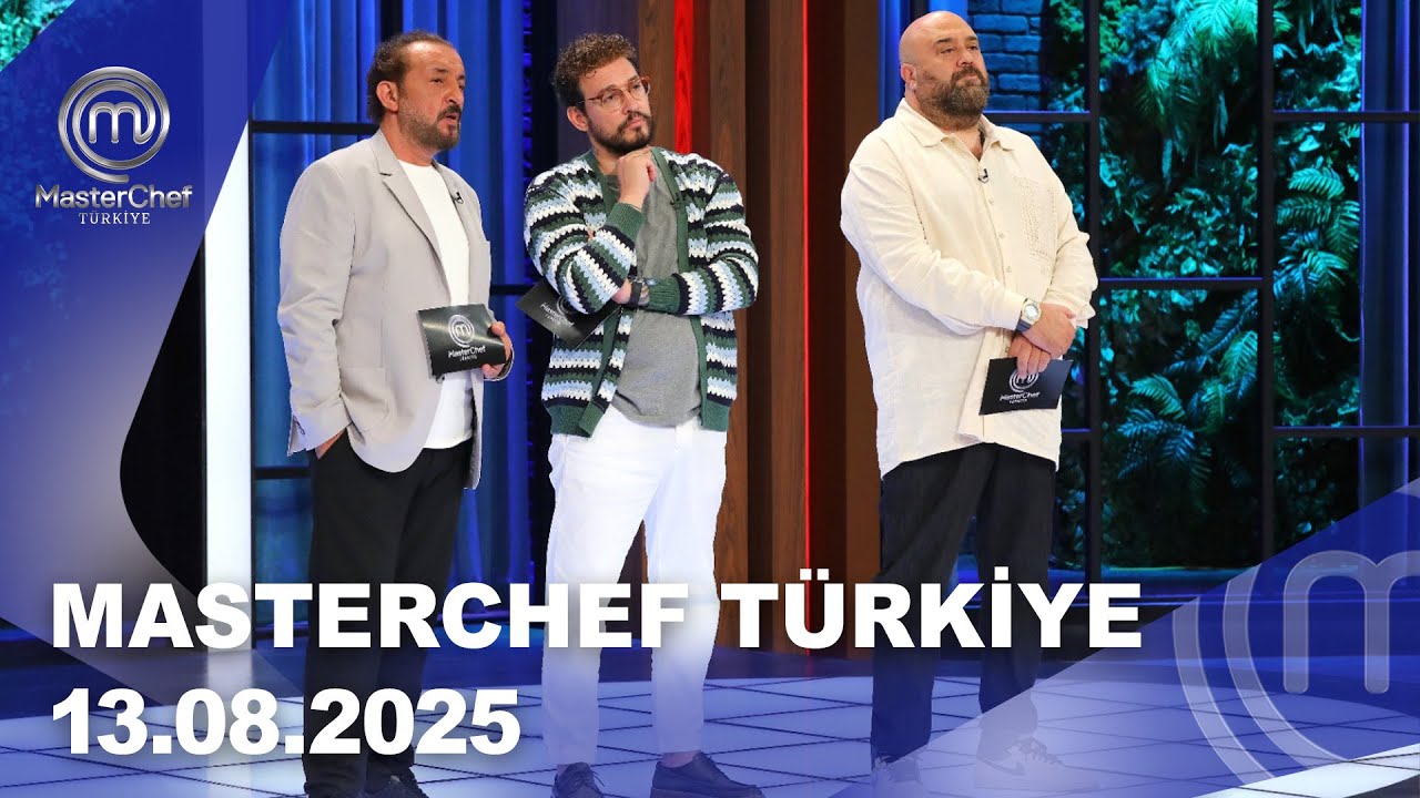 MasterChef Türkiye | 13.08.2025 @masterchefturkiye
