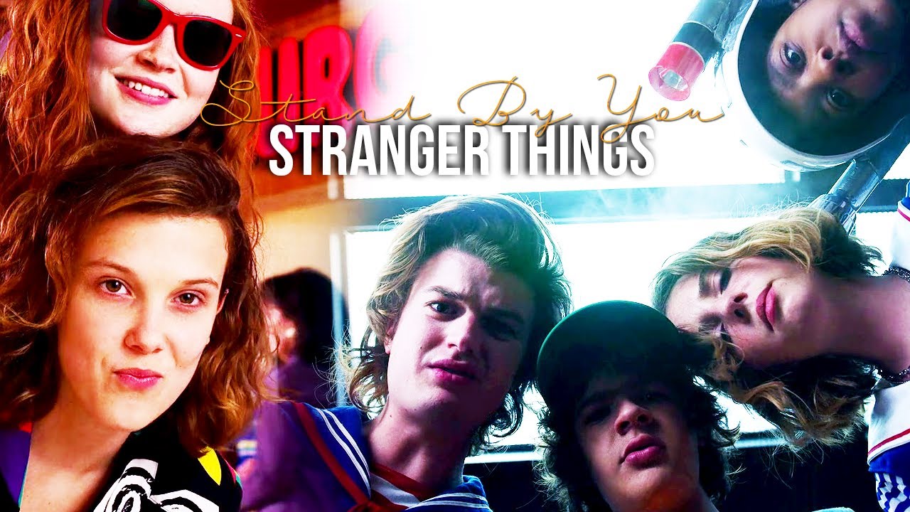 stranger things | stand by you