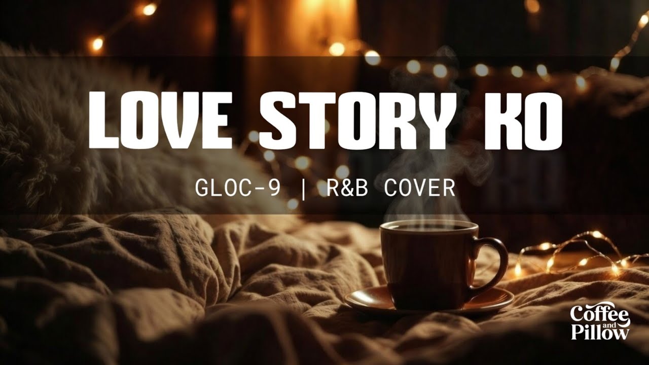 Love Story Ko - Gloc-9 | Smooth R&B Cover | OPM Lovesong❤️