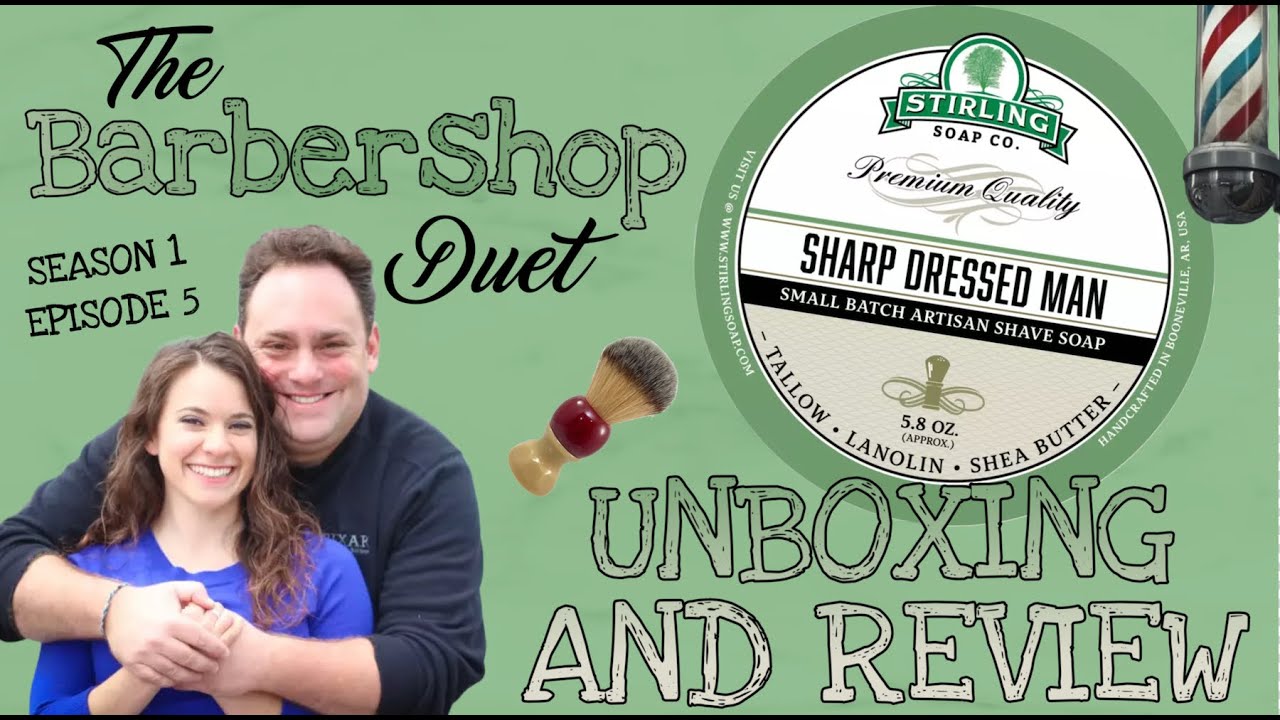The Barbershop Duet - Sharp Dressed Man Shave Soap by Stirling Soap Company Unboxing and Review