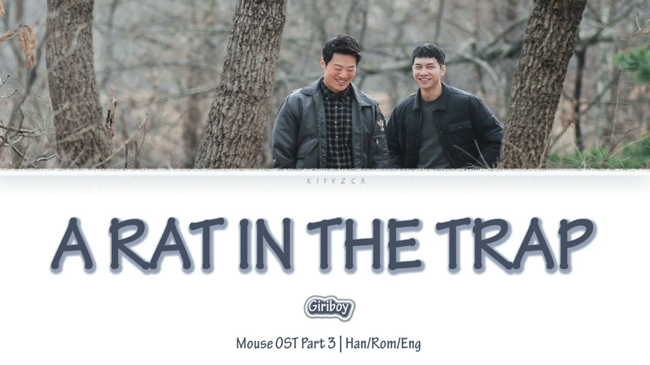 A Rat in the Trap - Giriboy Lyrics Mouse OST Part 3 [Han/Rom/Eng]