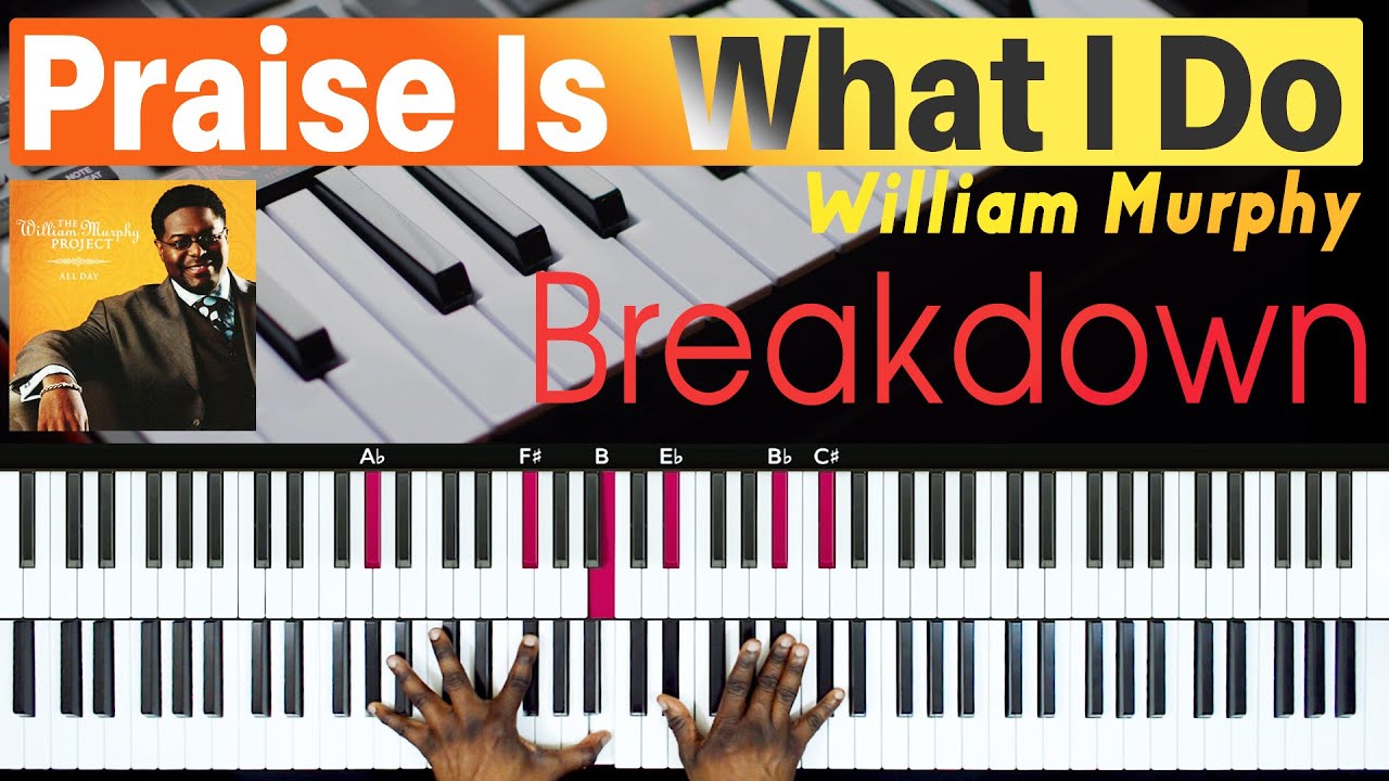 Praise Is What I Do (William Murphy) Tutorial