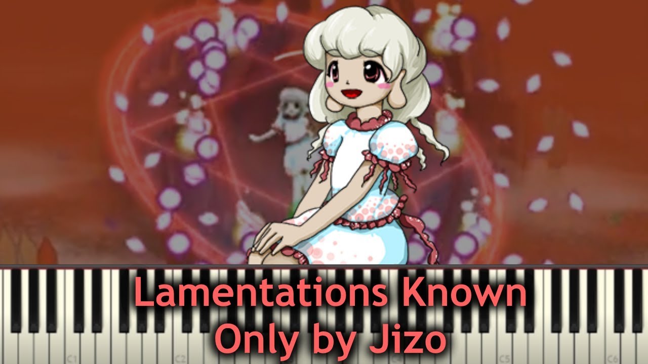 Touhou Piano Transcription - Lamentations Known Only by Jizo