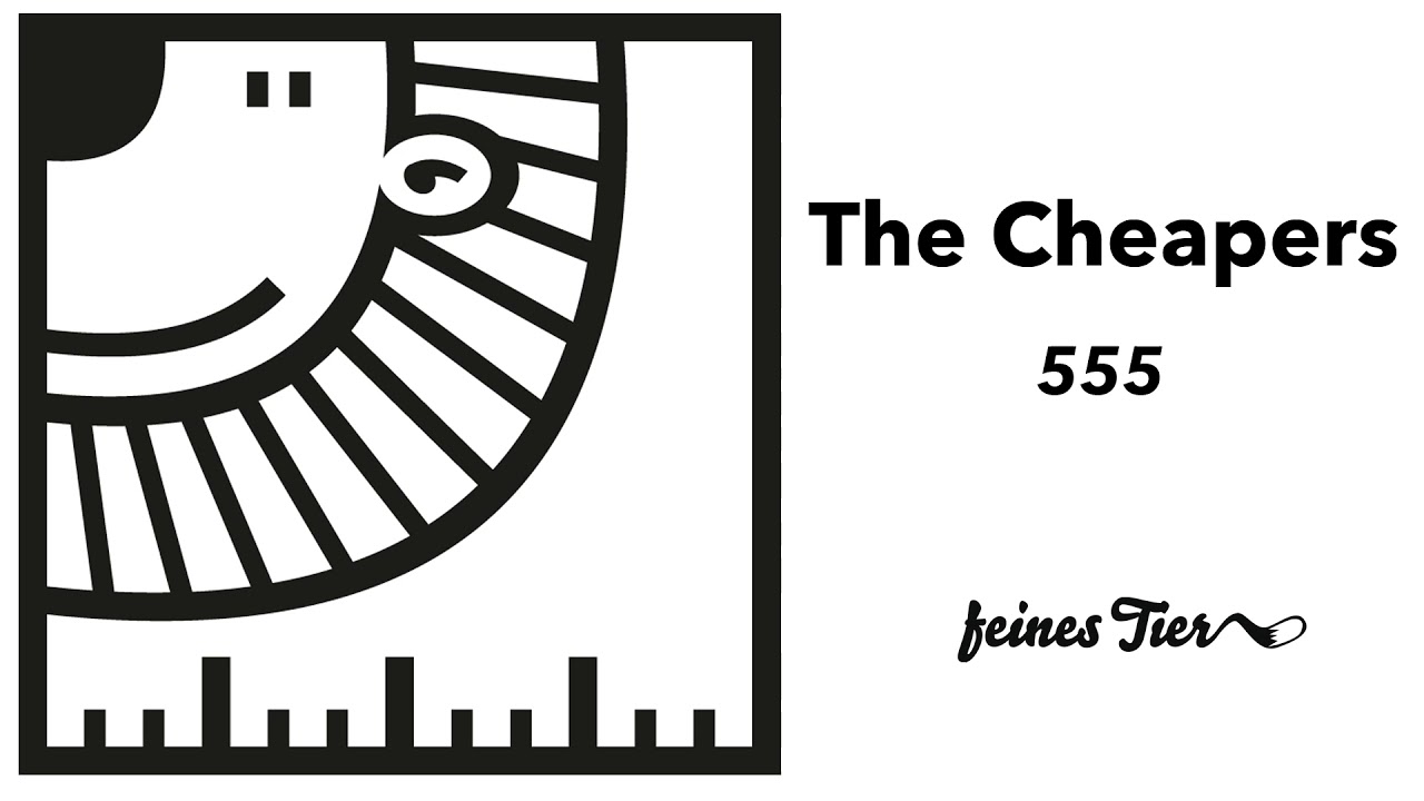 The Cheapers - 555 (Feines Tier 009)