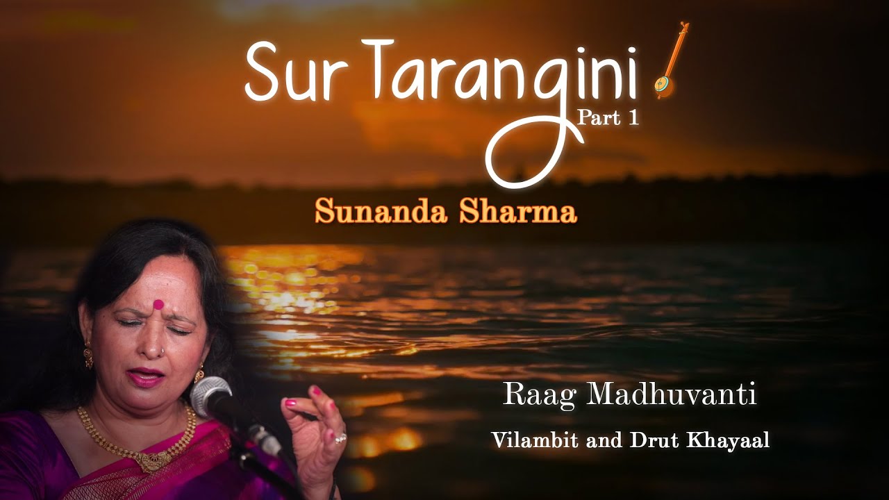 Raag Madhuvanti | Sur Tarangini | Part 1 | Sunanda Sharma | Banaras Gharana