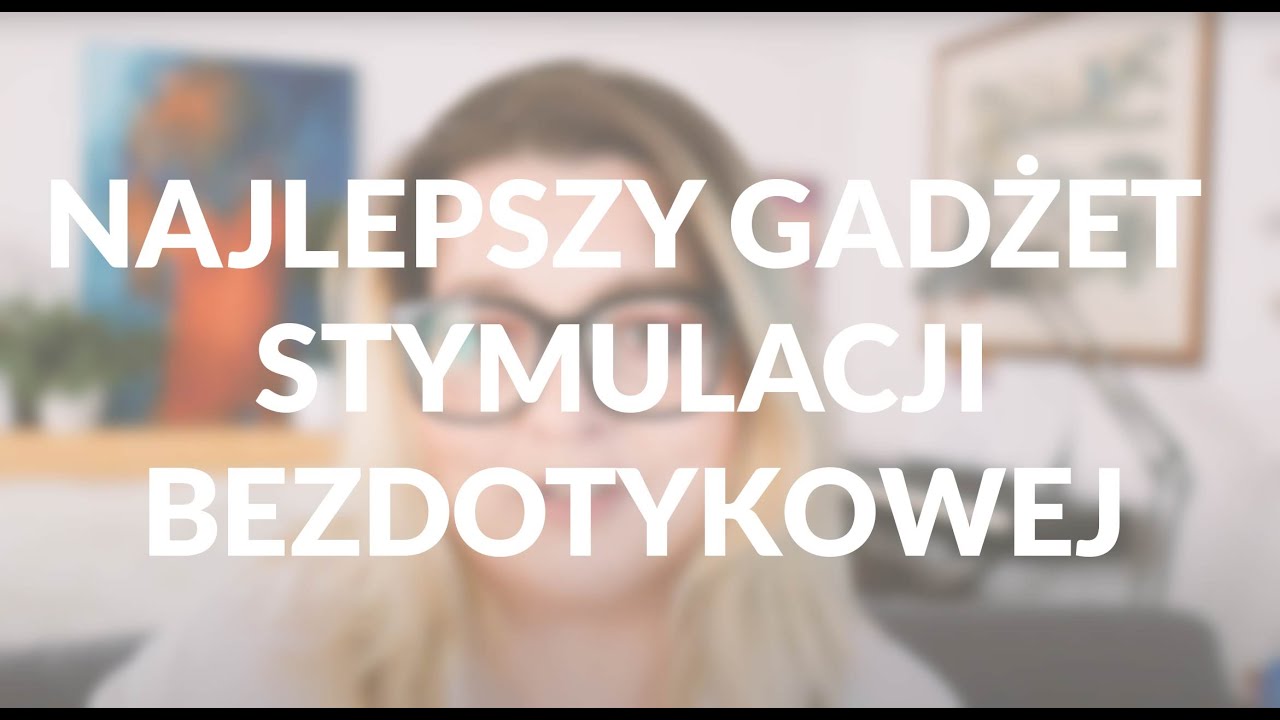 #92 O najlepszym stymulatorze bezdotykowym