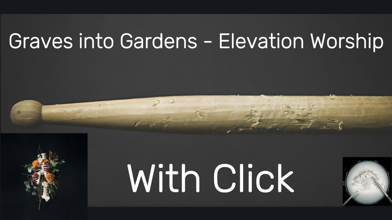 Graves into Gardens - Elevation Worship - Drumless - With Click