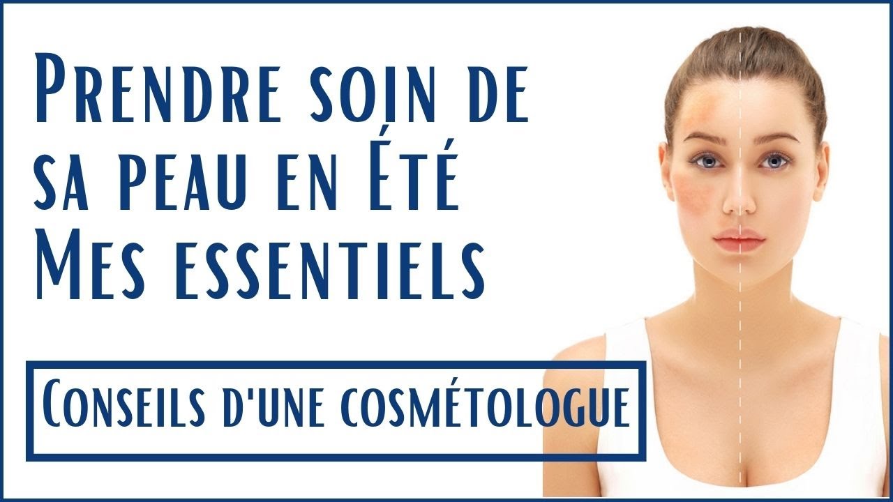 Comment prendre soin de sa peau en été ?  Mes essentiels