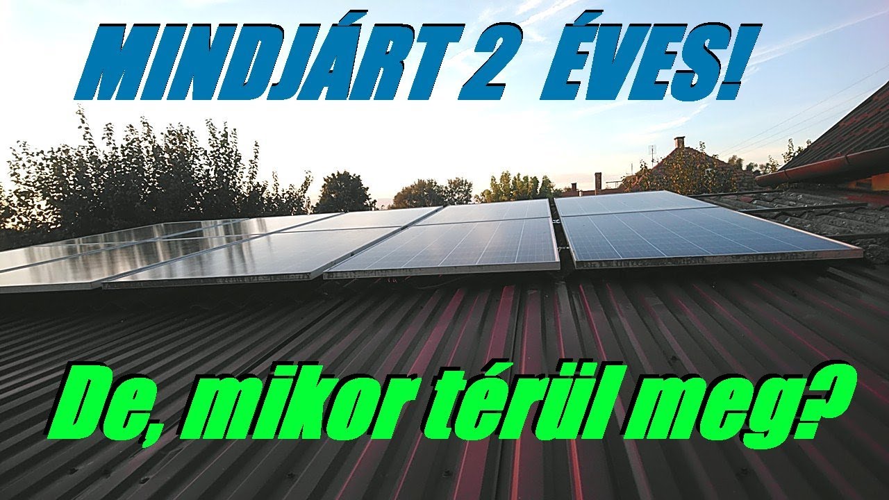 Majdnem 2 éves a napelemes rendszerem, de hozzányúlok!