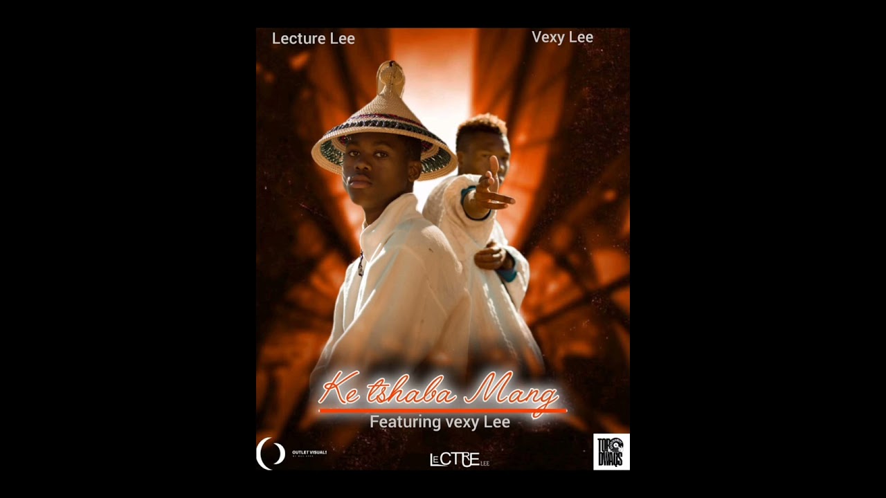 Lecture Lee ft vexy Lee _Ke tshaba Mang (official audio)