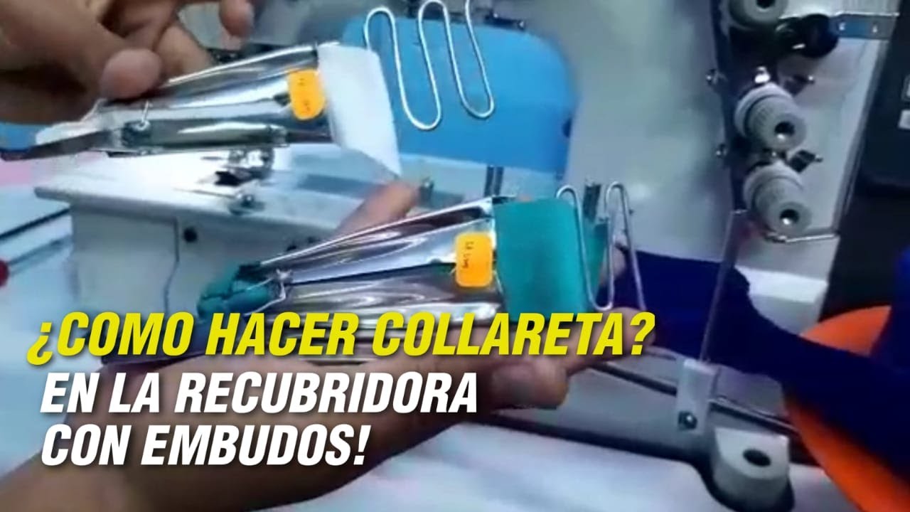 CÓMO HACER COLLARETA EN LA RECUBRIDORA CON EMBUDOS