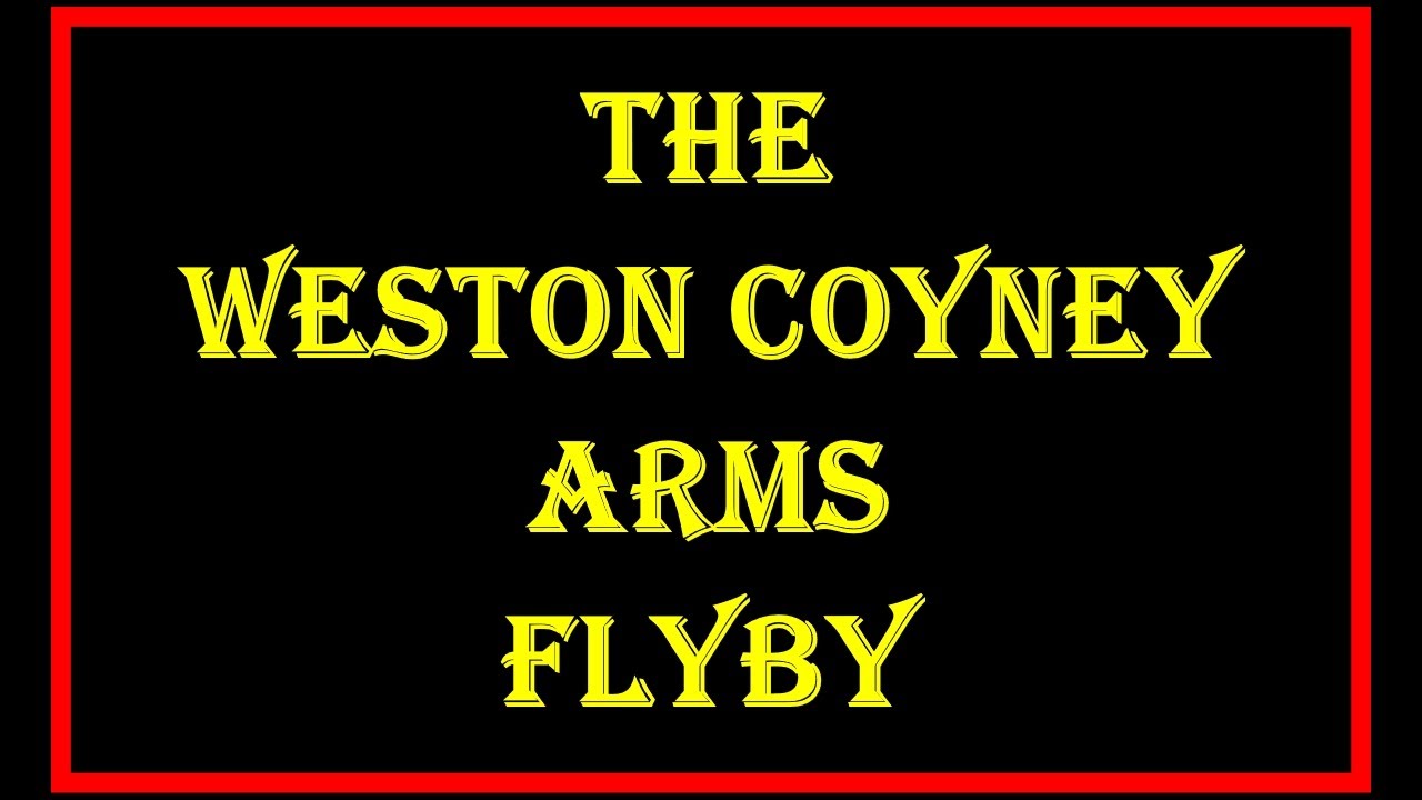 THE WESTON COYNEY ARMS FLYBY