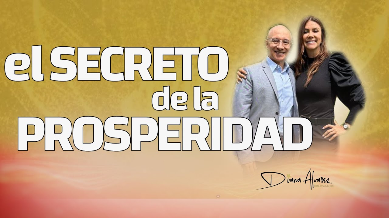 Conoce el secreto INAFLIBLE de la PROSPERIDAD | Diana Alvarez & Alfredo Besosa