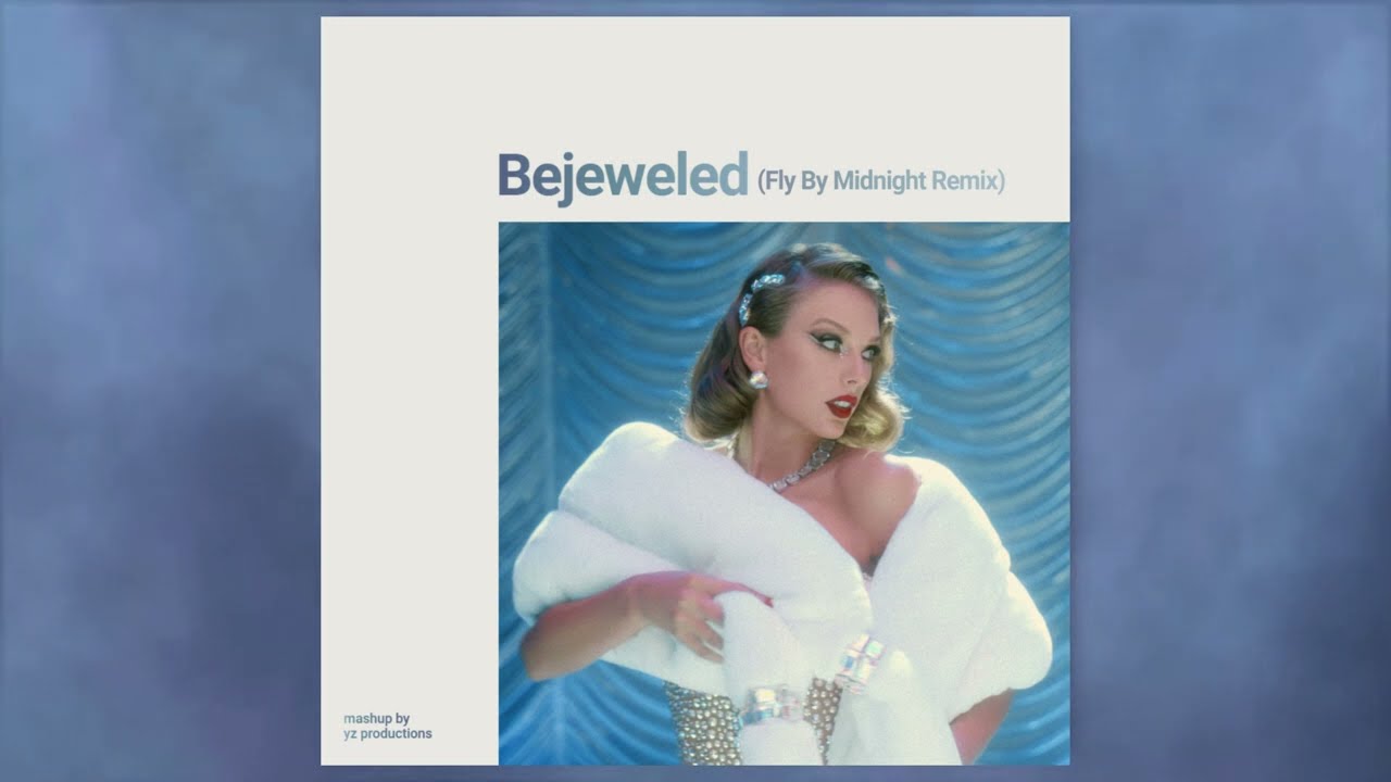 Taylor Swift - Bejeweled (Fly By Midnight Remix)