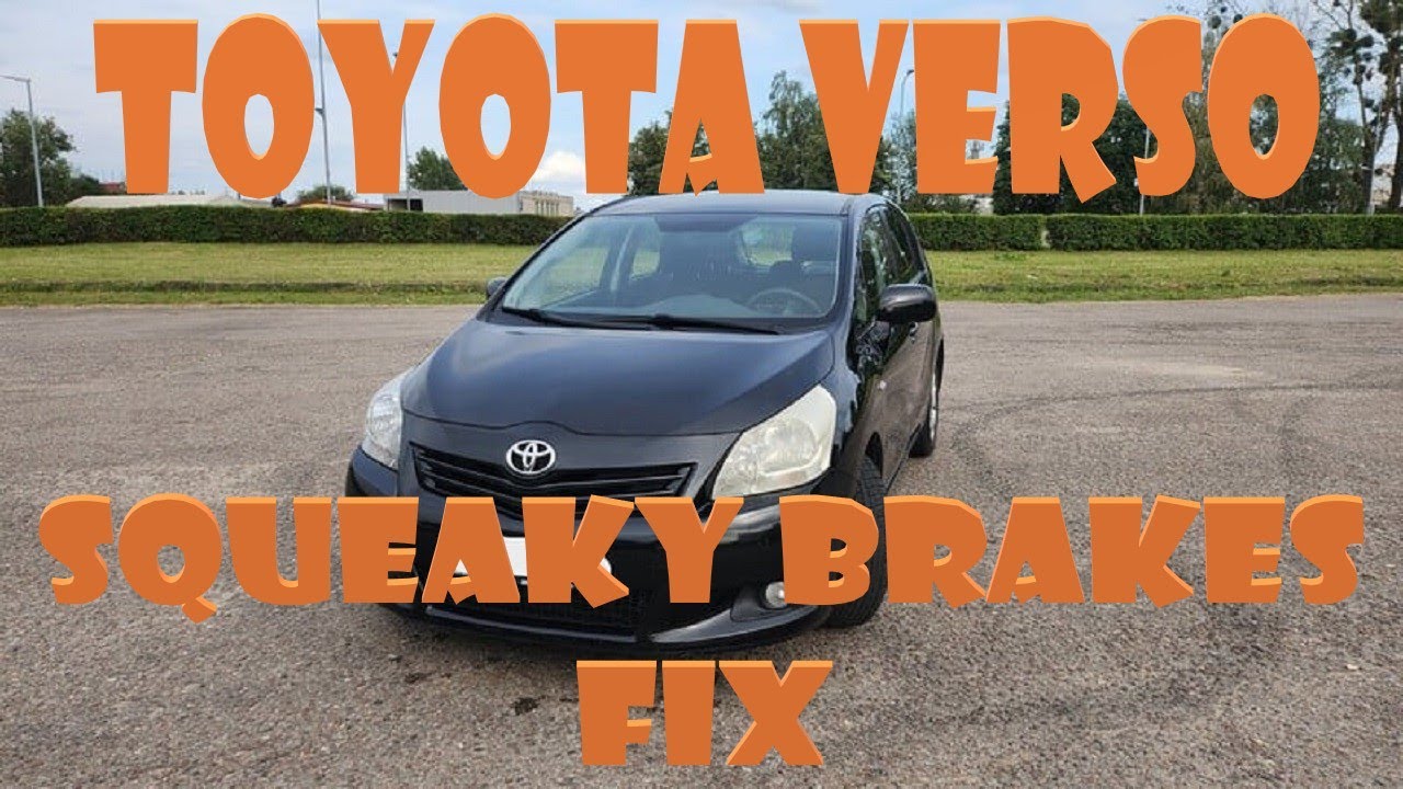 Fix Toyota Verso Squeaky Brakes