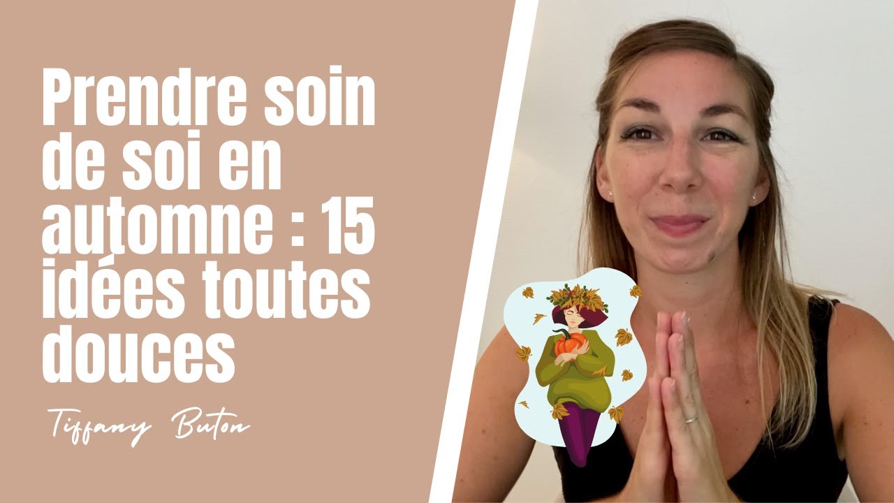 ✨Prendre soin de soi en automne : 15 idées toutes douces