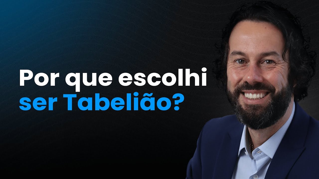 Por que escolhi ser Tabeli&atilde;o?