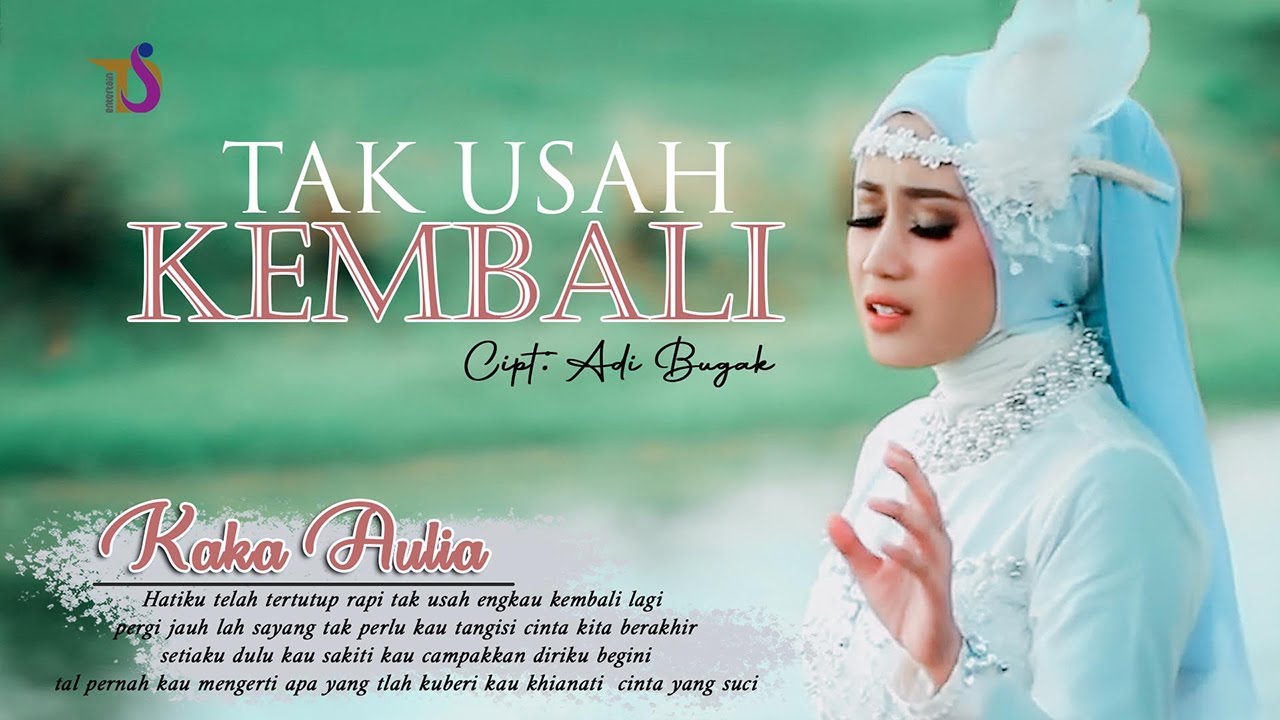 Kaka Aulia - Tak Usah Kembali | Album Pujuk Merayu (Official Music Video)