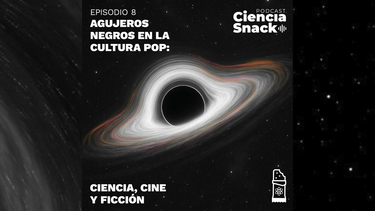 Temporada 3 | Episodio 8 | ¿Por qué los agujeros negros fascinan tanto al cine?