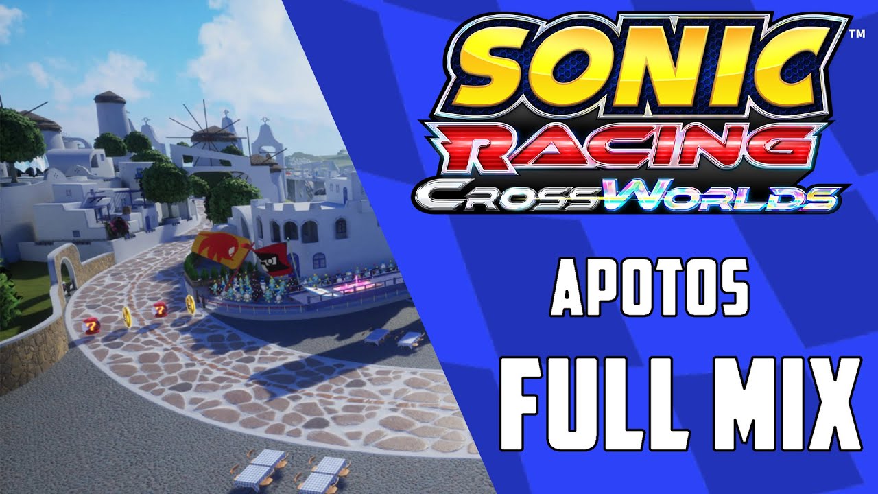 Apotos (Full mix) - Sonic Racing CrossWorlds OST