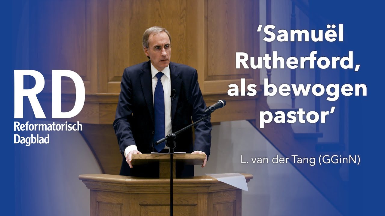 Boekpresentatie Samuël Rutherford | L. van der Tang (GGinN) (lezing 3)