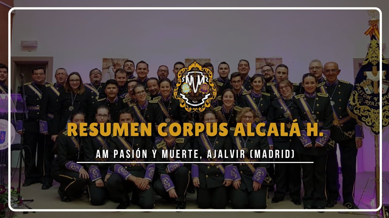 1080P | VÍDEO RESUMEN | CORPUS CHRISTI ALCALÁ DE HENARES | AM PASIÓN Y MUERTE, AJALVIR (MADRID)