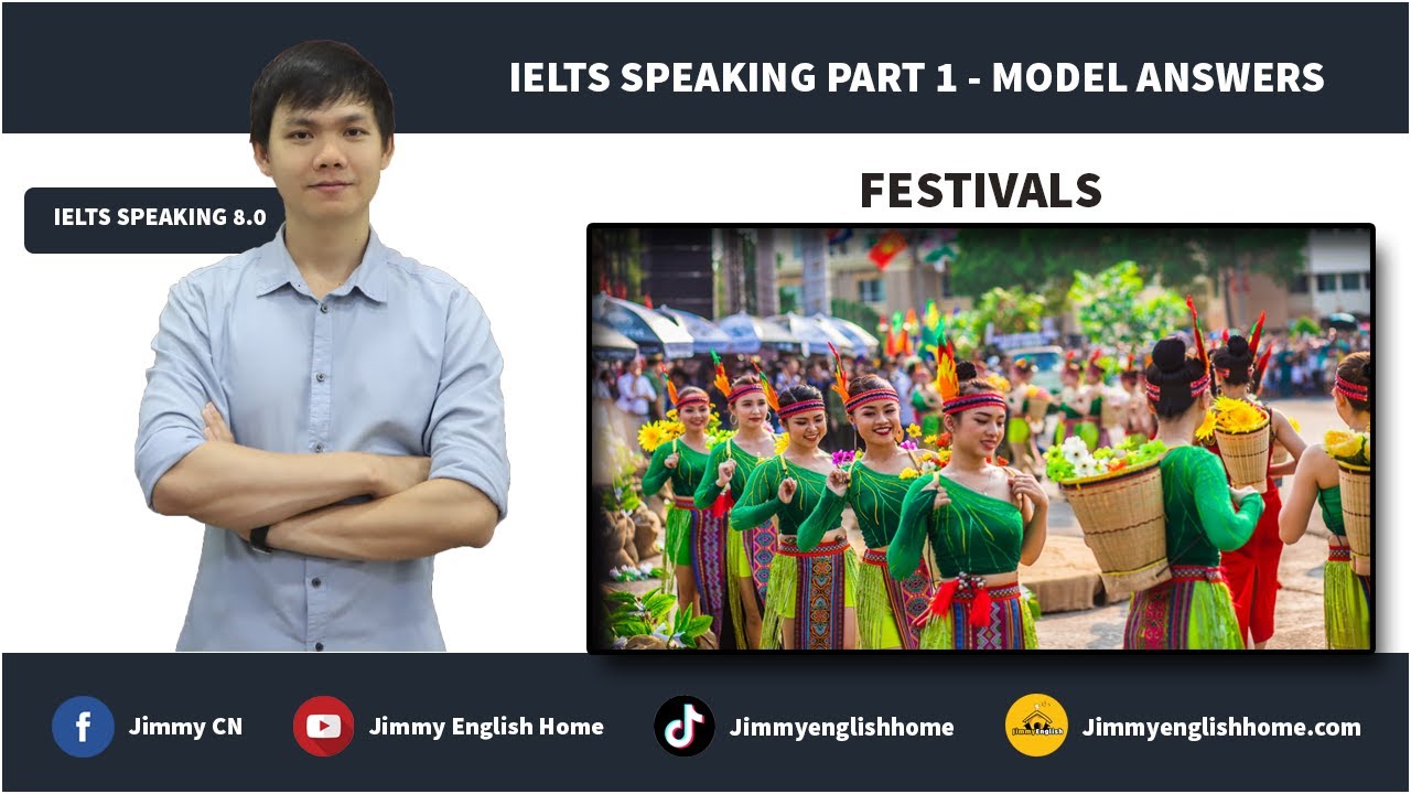 IELTS SPEAKING PART 1 MODEL ANSWERS - FESTIVALS | Bài mẫu chủ đề Festivals